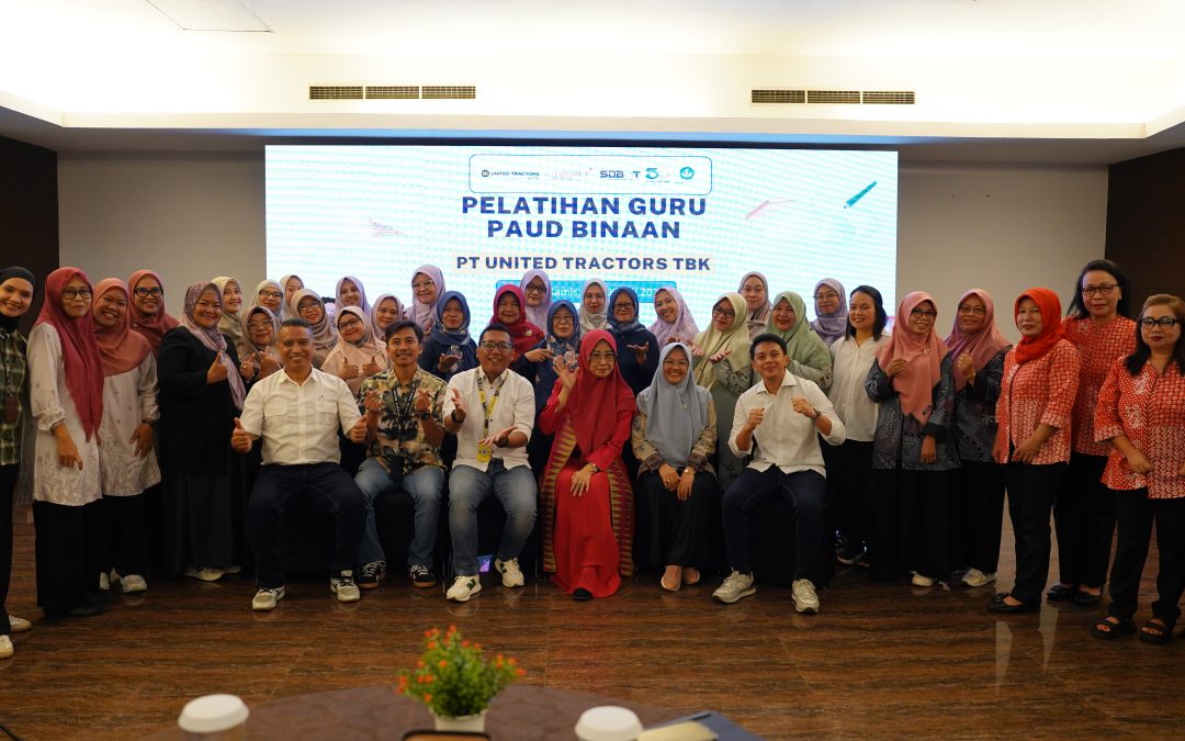 United Tractors Tingkatkan Kompetensi Guru PAUD Binaan melalui Program Pelatihan Pendidikan Anak Usia Dini